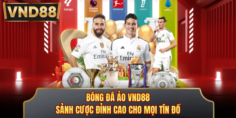 Bóng đá ảo VND88 - Sảnh Cược Đỉnh Cao Cho Mọi Tín Đồ