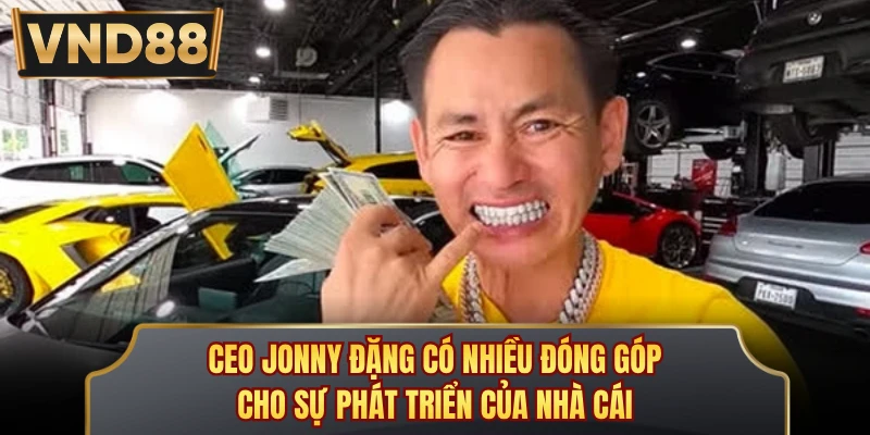 CEO Jonny Đặng có nhiều đóng góp cho sự phát triển của nhà cái