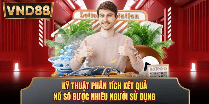 Kỹ thuật phân tích kết quả xổ số được nhiều người sử dụng