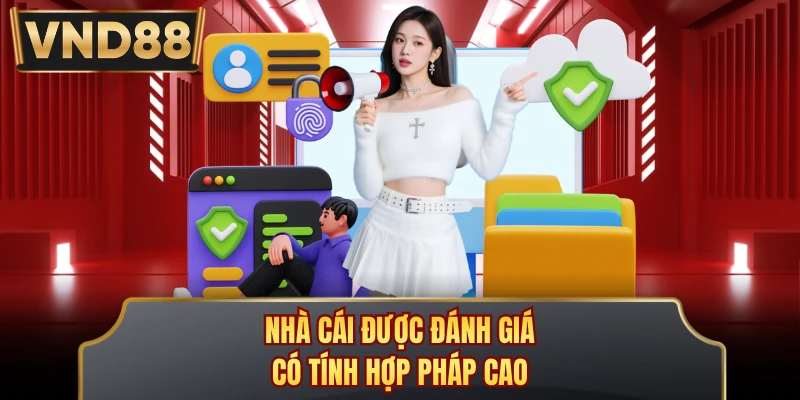Nhà cái được đánh giá có tính hợp pháp cao