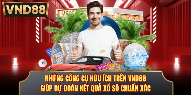 Những công cụ hữu ích trên VND88 giúp dự đoán kết quả xổ số chuẩn xác