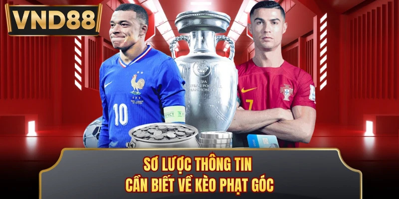 Sơ lược thông tin cần biết về kèo phạt góc