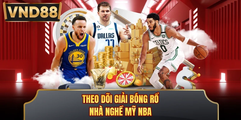 Theo dõi giải bóng rổ nhà nghề Mỹ NBA